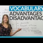 Vocabulary: How to talk about ADVANTAGES and DISADVANTAGES