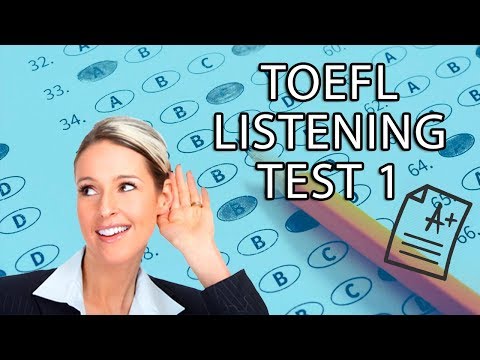 TOEFL listening practice test 2019- Test 1