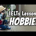 How to talk about HOBBIES in English | IELTs Lesson 3