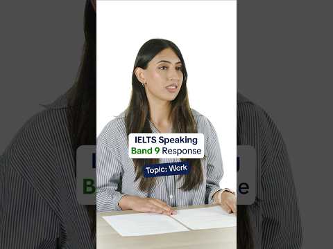 IELTS Speaking Part 1 Band 9 Response | Topic: Work