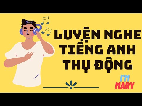 Luyện nghe tiếng Anh thụ động-IELTS|I’m Mary